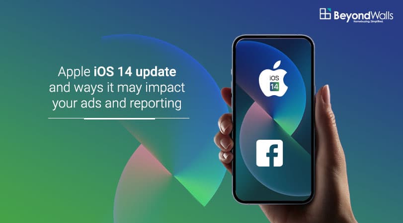 Effects of iOS 14 on Your Facebook Campaigns, and What Can You Do?