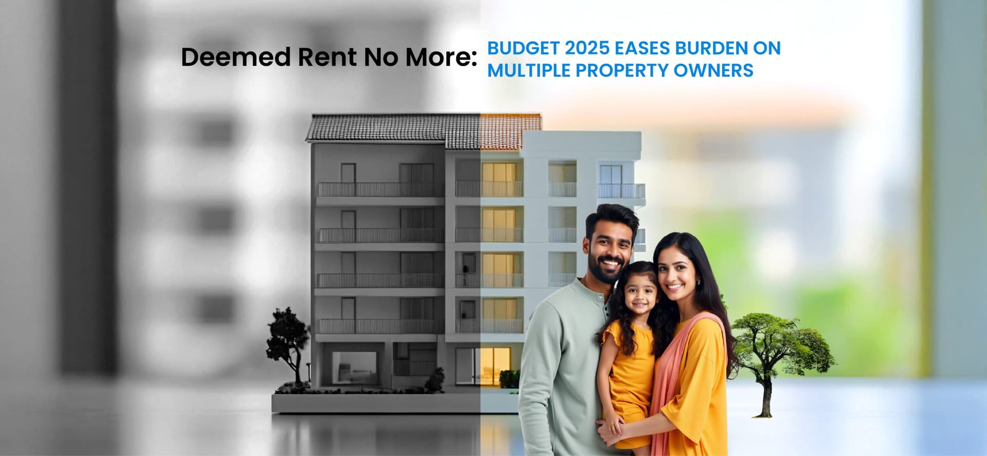 Deemed Rent No More: Budget 2025 Eases Burden on Multiple Property Owners