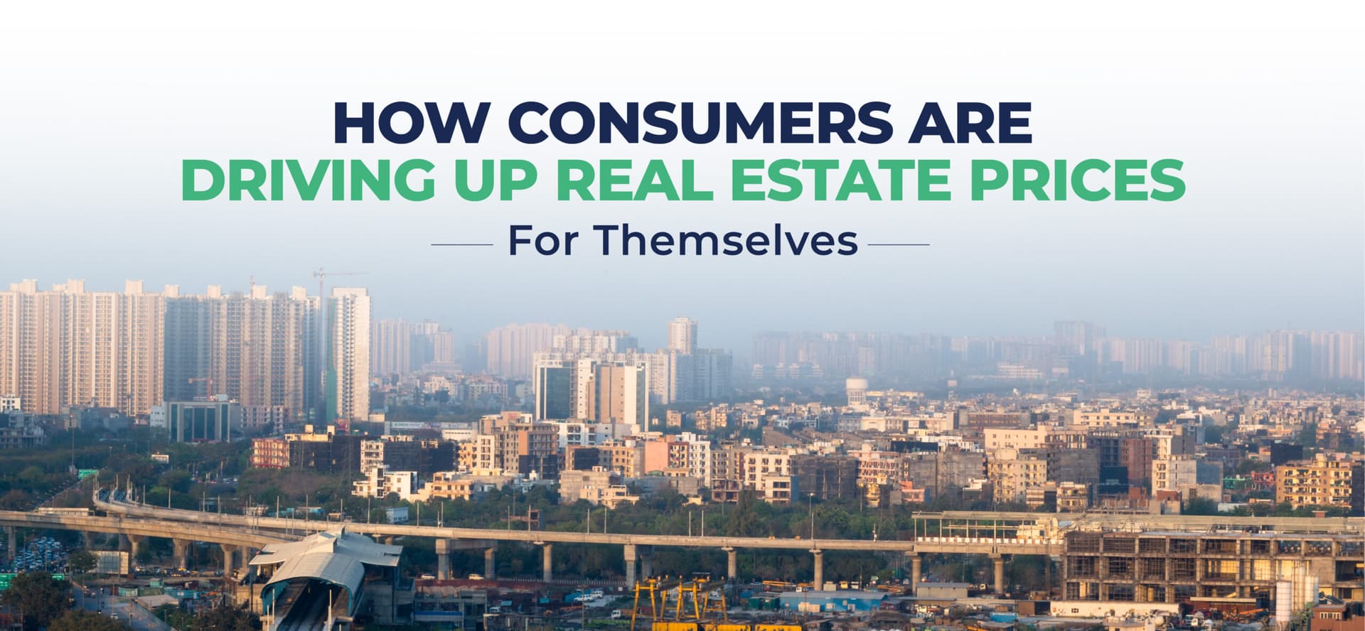 How Consumers Are Driving Up Real Estate Prices for Themselves